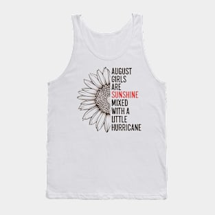 August Girls Are Sunshine Mixed With A Little Hurricane Tank Top